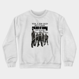 Yes I am old but I saw Children Of Bodom 2023 on stage . Crewneck Sweatshirt